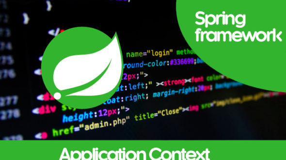 Spring Framework – ¿Qué se entiende por Application Context en Spring?