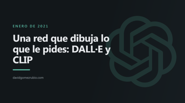 Una red que dibuja lo que le pides: DALL·E y CLIP