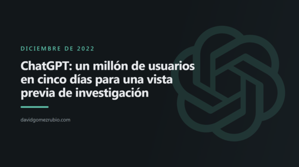 ChatGPT: un millón de usuarios en cinco días para una vista previa de investigación
