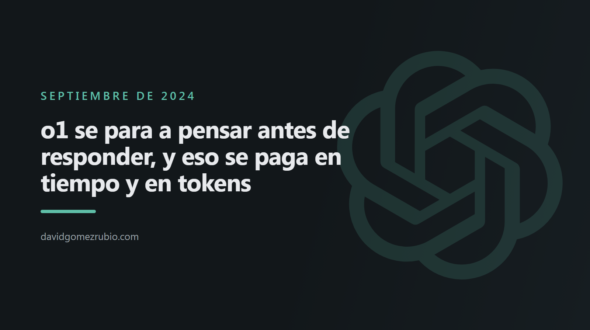 o1 se para a pensar antes de responder, y eso se paga en tiempo y en tokens