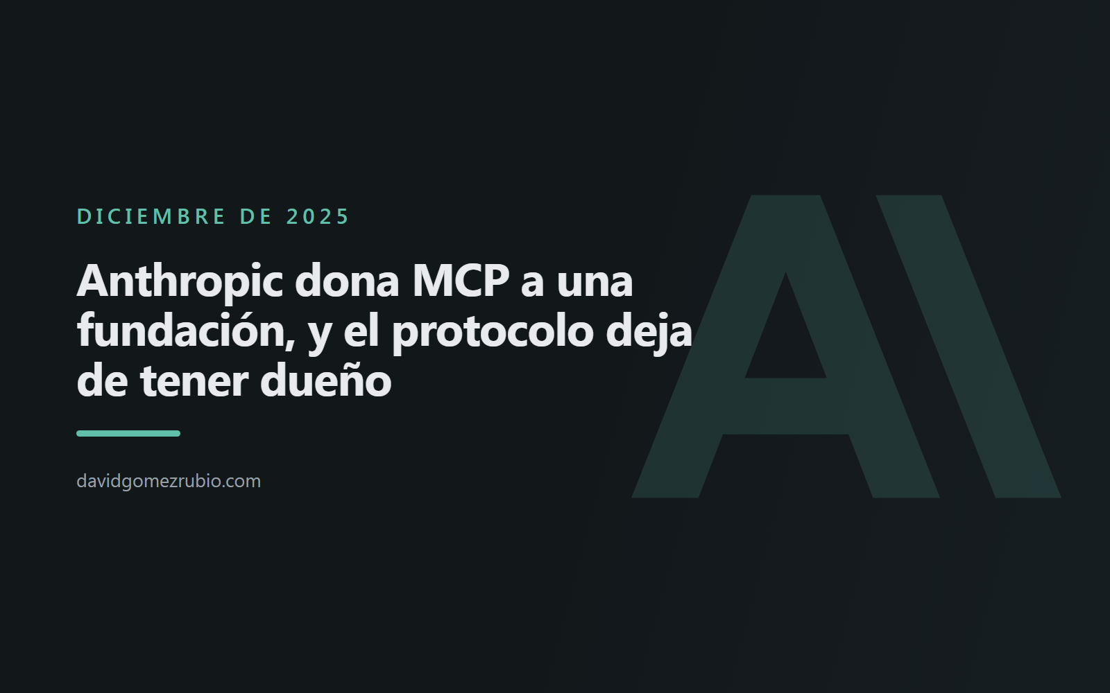 Anthropic dona MCP a una fundación, y el protocolo deja de tener dueño