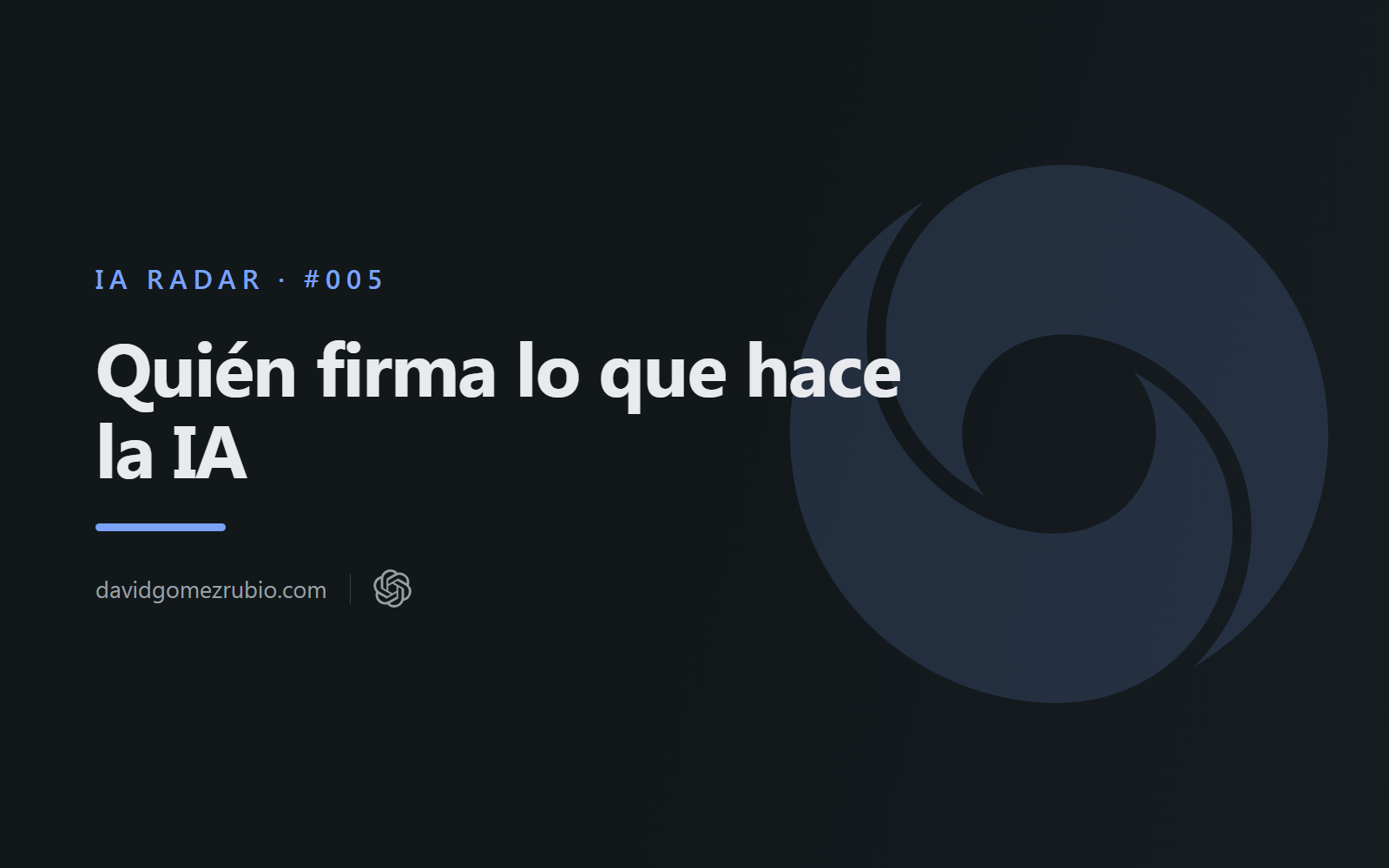 IA Radar #005. Quién firma lo que hace la IA