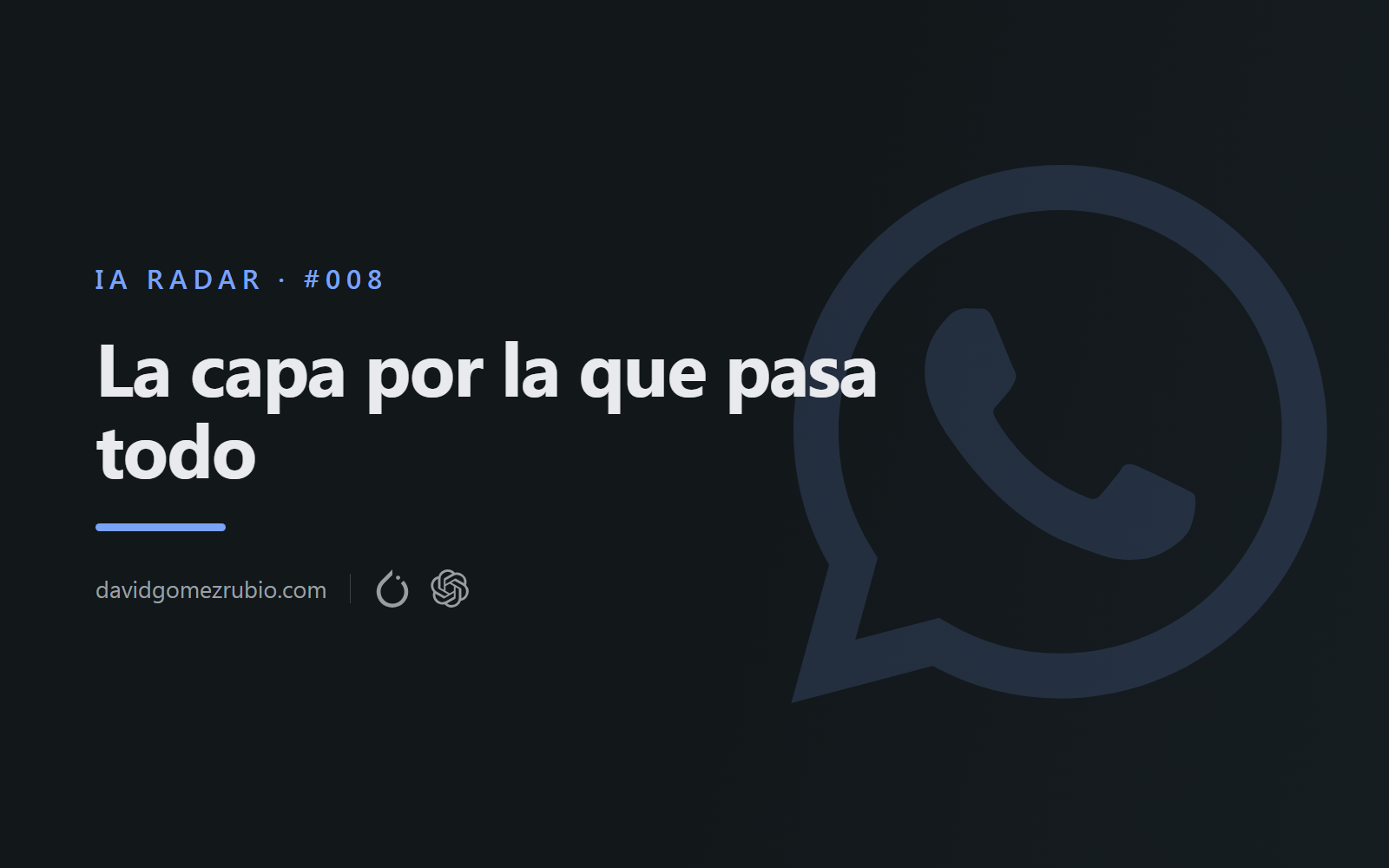 IA Radar #008. La capa por la que pasa todo